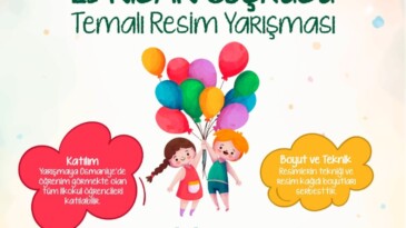 23 NİSAN COŞKUSU TEMALI RESİM YARIŞMASI SON BAŞVURU 20 NİSAN