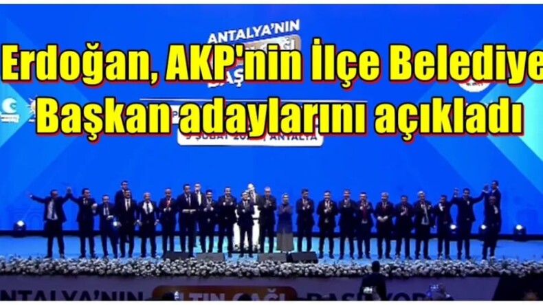 Antalya’da AK Parti’nin ilçe belediye başkan adayları tanıtıldı