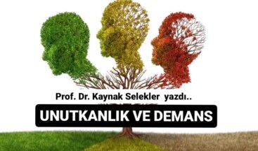 UNUTKANLIK VE DEMANS Prof. Dr. Kaynak Selekler