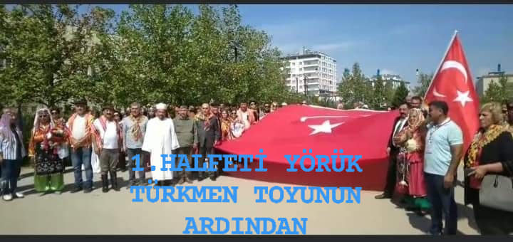 HALFETİ YÖRÜK TÜRKMEN TOYUNUN ARDINDAN